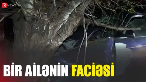 Goranboyda ağır qəza - Bir ailənin faciəsi - RTV