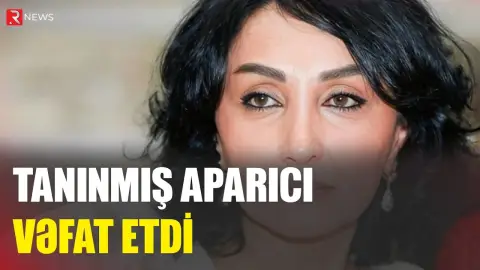 Tanınmış aparıcı vəfat etdi - RTV