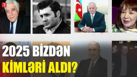 2025 bizdən kimləri aldı? - RTV