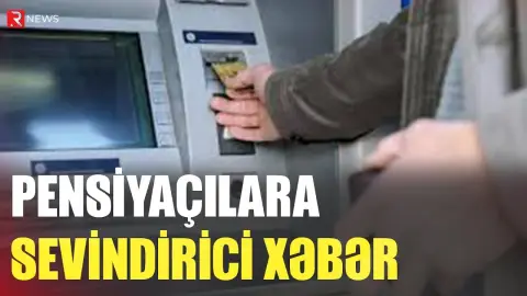 Pensiyaçılara sevindirici xəbər: Artım olacaq - RTV